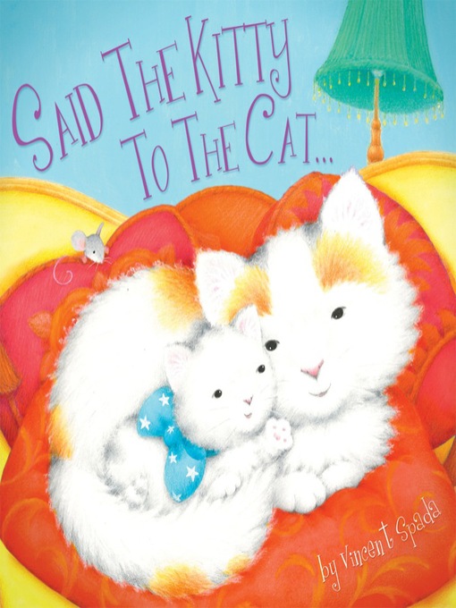 Title details for Said the Kitty to the Cat by Vincent Spada - Available